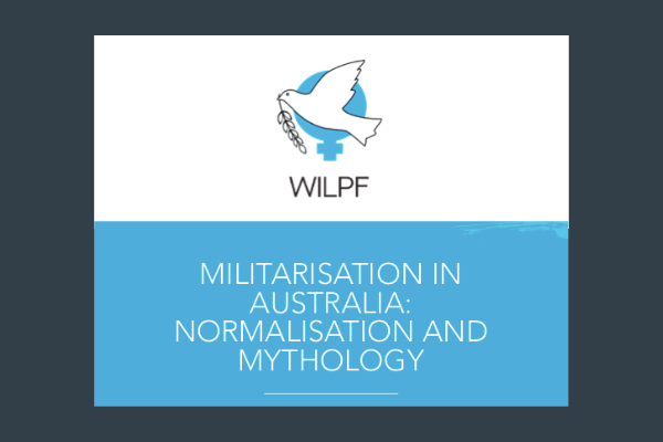 Cover of new WILPF Australia Research Report-Militarisation in Australia